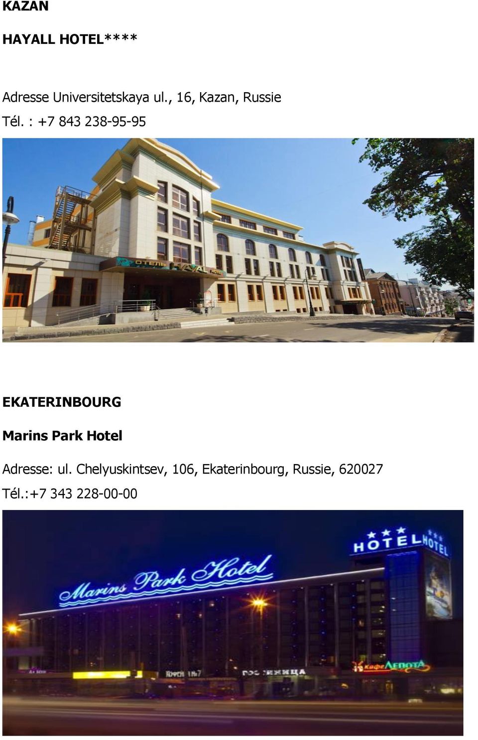 : +7 843 238-95-95 EKATERINBOURG Marins Park Hotel