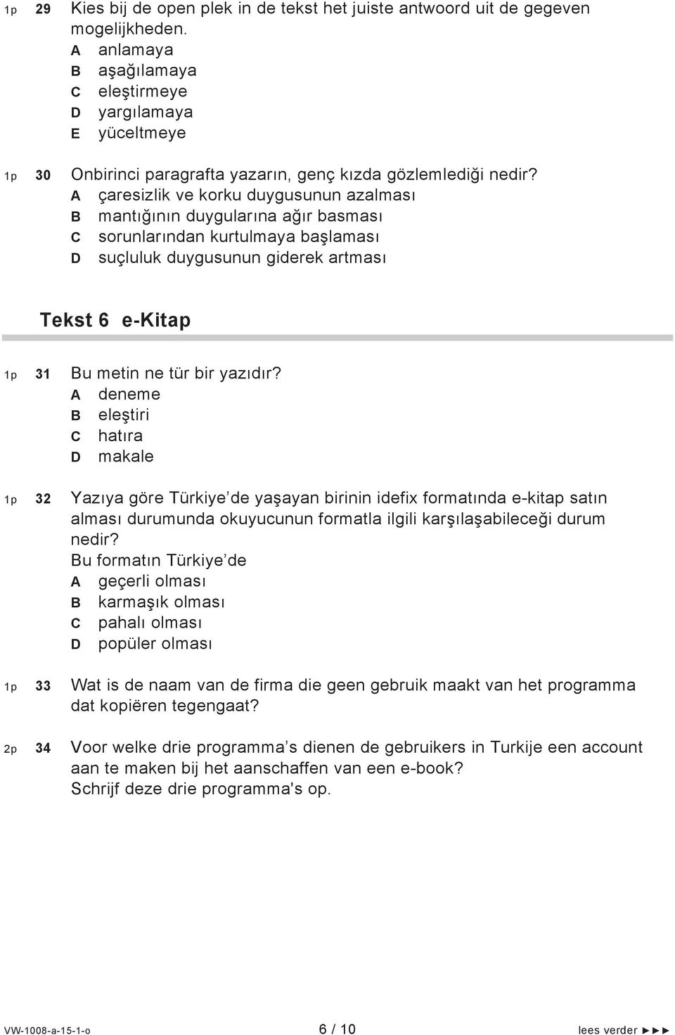 çaresizlik ve korku duygusunun azalması mantığının duygularına ağır basması sorunlarından kurtulmaya başlaması suçluluk duygusunun giderek artması Tekst 6 e-kitap 1p 31 u metin ne tür bir yazıdır?