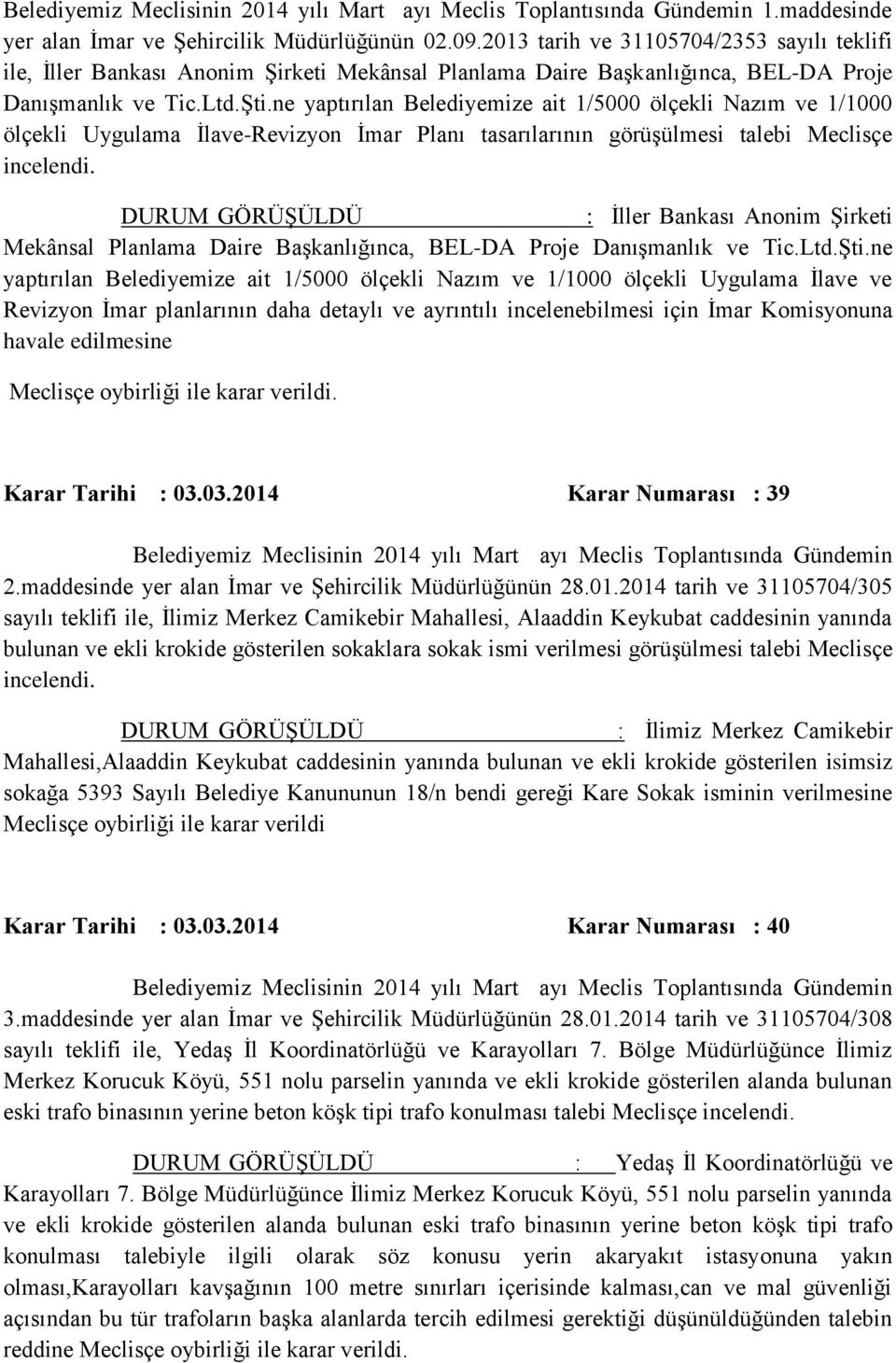 : İller Bankası Anonim Şirketi Mekânsal Planlama Daire Başkanlığınca, BEL-DA Proje Danışmanlık ve Tic.Ltd.Şti.