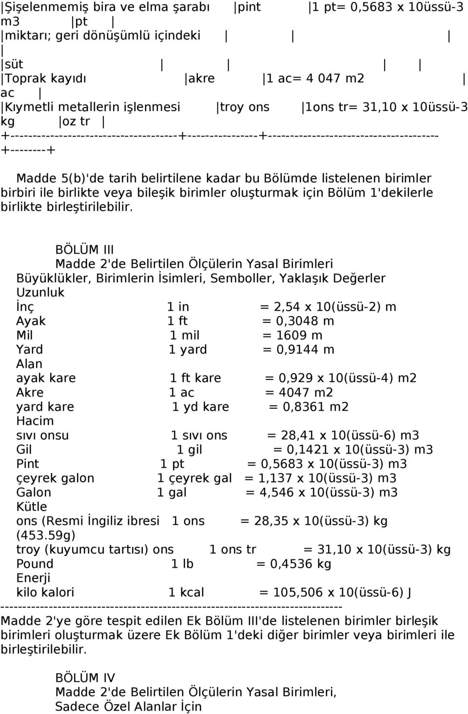 ile birlikte veya bileşik birimler oluşturmak için Bölüm 1'dekilerle birlikte birleştirilebilir.