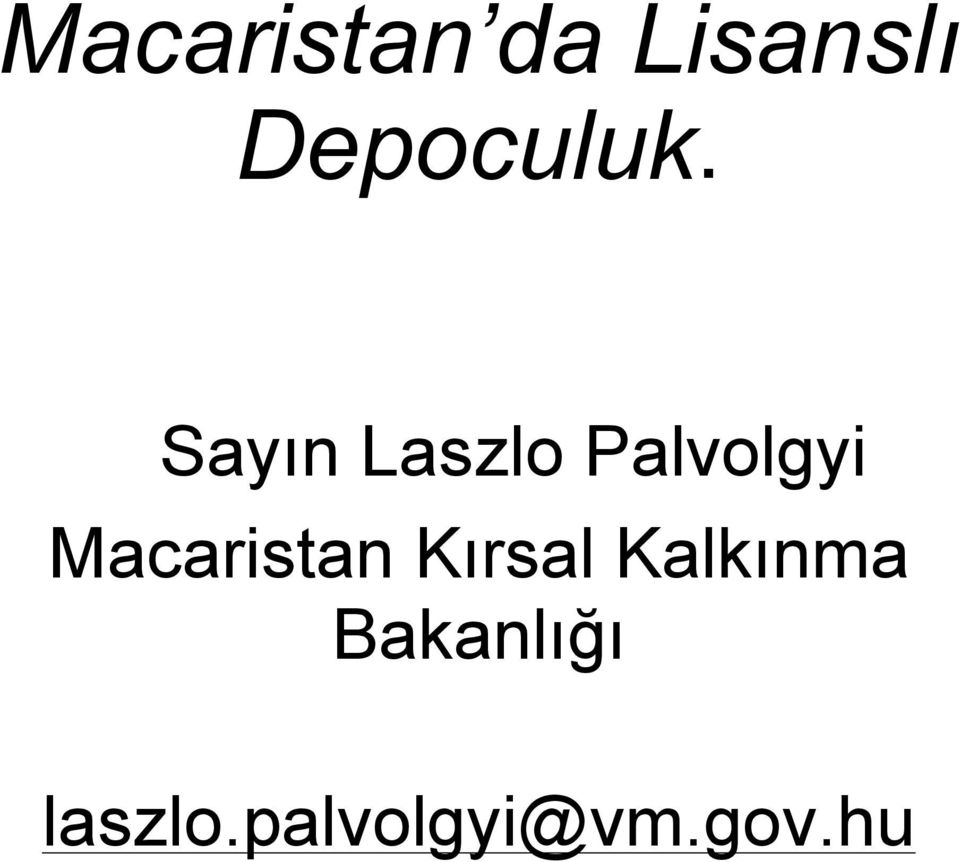 Sayın Laszlo Palvolgyi