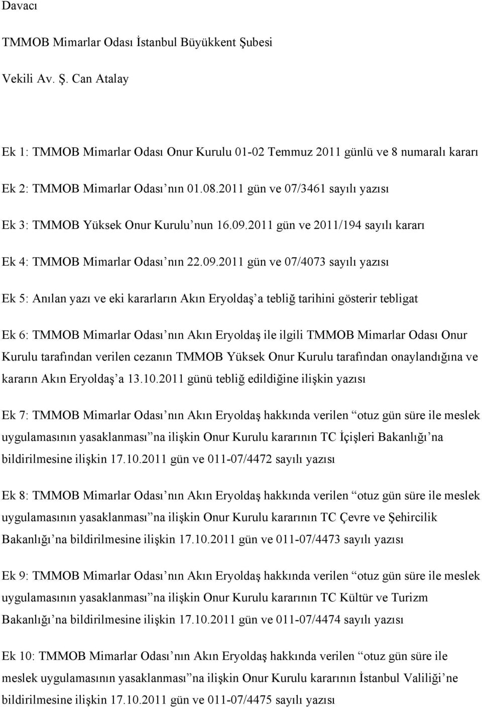 2011 gün ve 2011/194 sayılı kararı Ek 4: TMMOB Mimarlar Odası nın 22.09.
