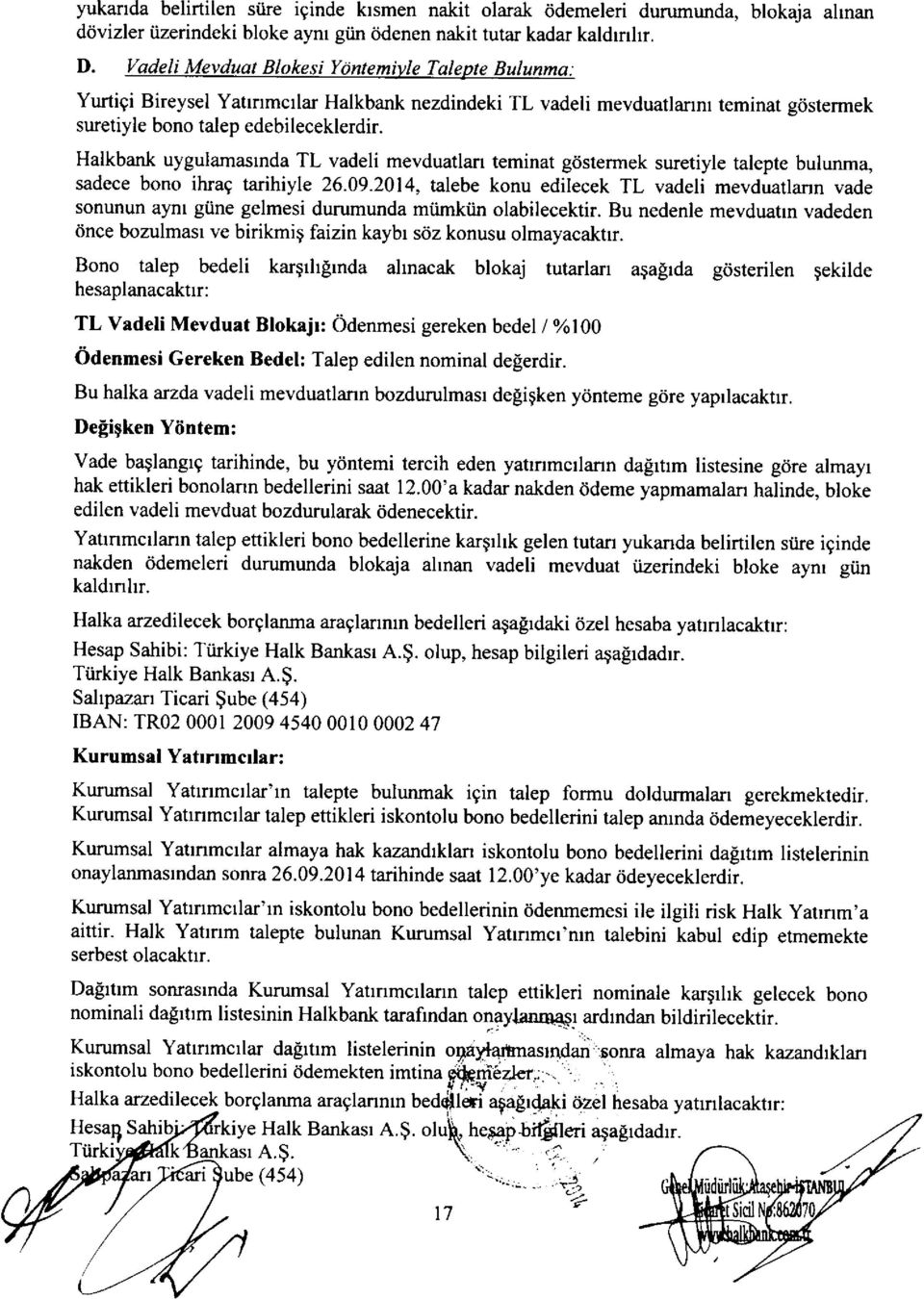 Halkbank uygulamasrnda TL vadeli mevduatlan teminat gdstermek suretiyle talepte bulunma, sadece bono ihrag tarihiyle 26.09.