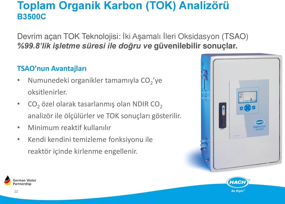 TSAO nun Avantajları Numunedeki organikler tamamıyla CO 2 ye oksitlenirler.