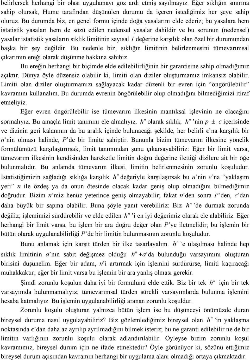 limitii sayısal 1 değerie karşılık ola özel bir durumuda başka bir şey değildir. Bu edele biz, sıklığı limitii belirlemesii tümevarımsal çıkarımı ereği olarak düşüme hakkıa sahibiz.