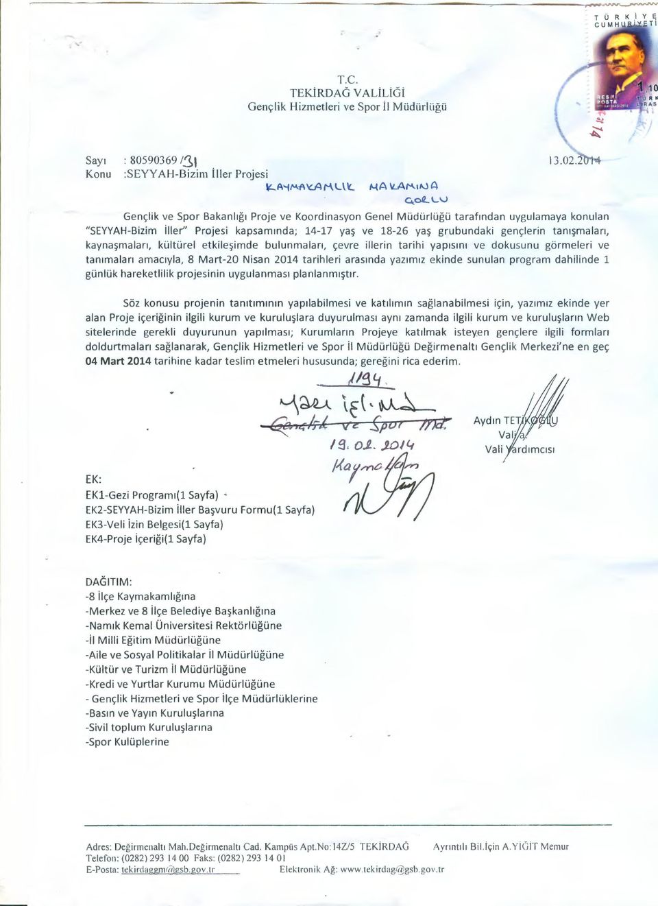 20 14 Gençlik ve Spor Bakanlı ğ ı Proje ve Koordinasyon Genel Müdürlüğü tarafından uygulamaya konula n "SEYYAH-Bizim İller" Projesi kapsamında ; 14-17 yaş ve 18-2 6 ya ş grubundaki ge nçlerin