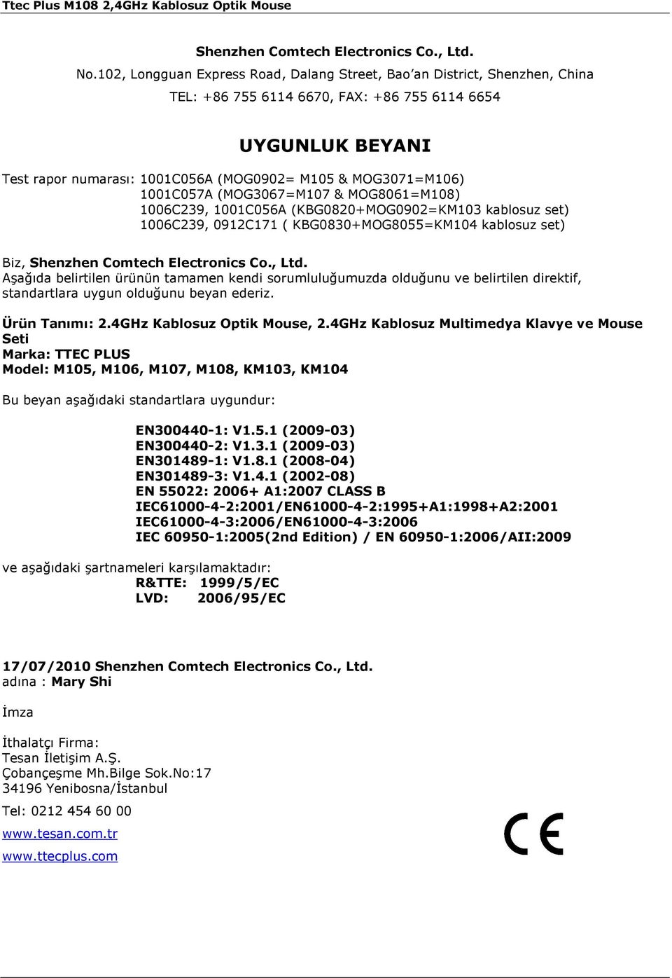 MOG3071=M106) 1001C057A (MOG3067=M107 & MOG8061=M108) 1006C239, 1001C056A (KBG0820+MOG0902=KM103 kablosuz set) 1006C239, 0912C171 ( KBG0830+MOG8055=KM104 kablosuz set) Biz, Shenzhen Comtech