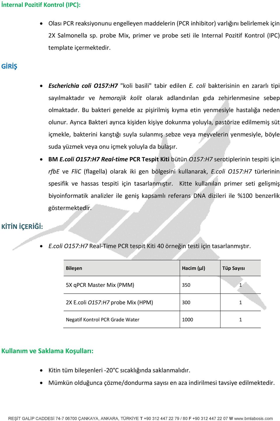 coli bakterisinin en zararlı tipi sayılmaktadır ve hemorajik kolit olarak adlandırılan gıda zehirlenmesine sebep olmaktadır.