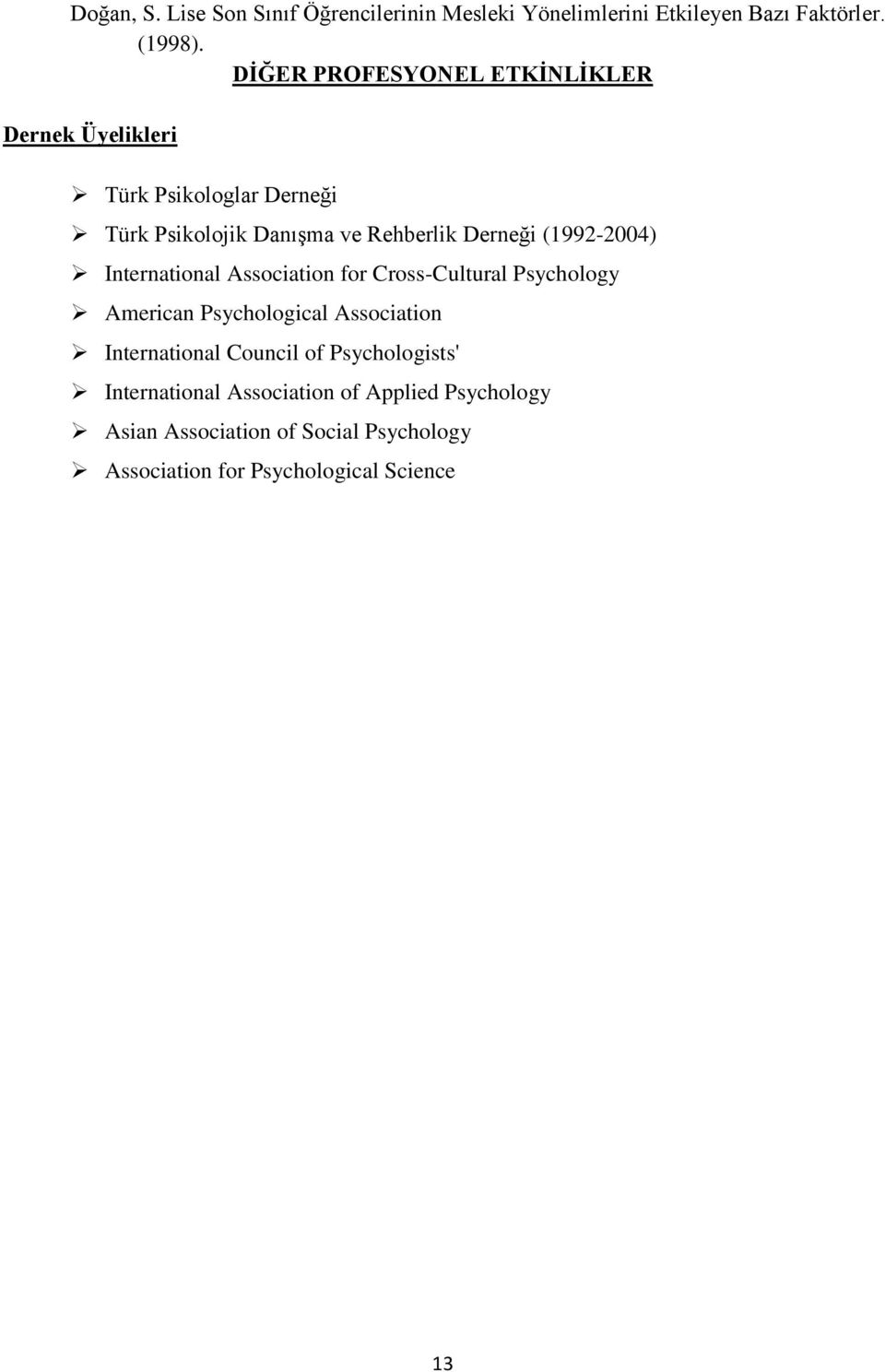 (1992-2004) International Association for Cross-Cultural Psychology American Psychological Association International
