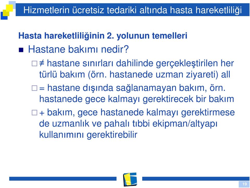 hastanede uzman ziyareti) all = hastane d nda sa lanamayan bak m, örn.