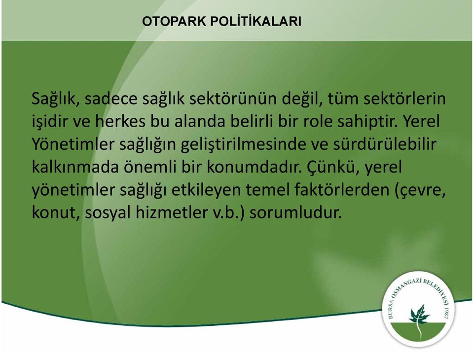 Yerel Yönetimler sağlığın geliştirilmesinde ve sürdürülebilir kalkınmada önemli bir