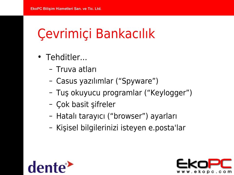 okuyucu programlar ( Keylogger ) Çok basit şifreler