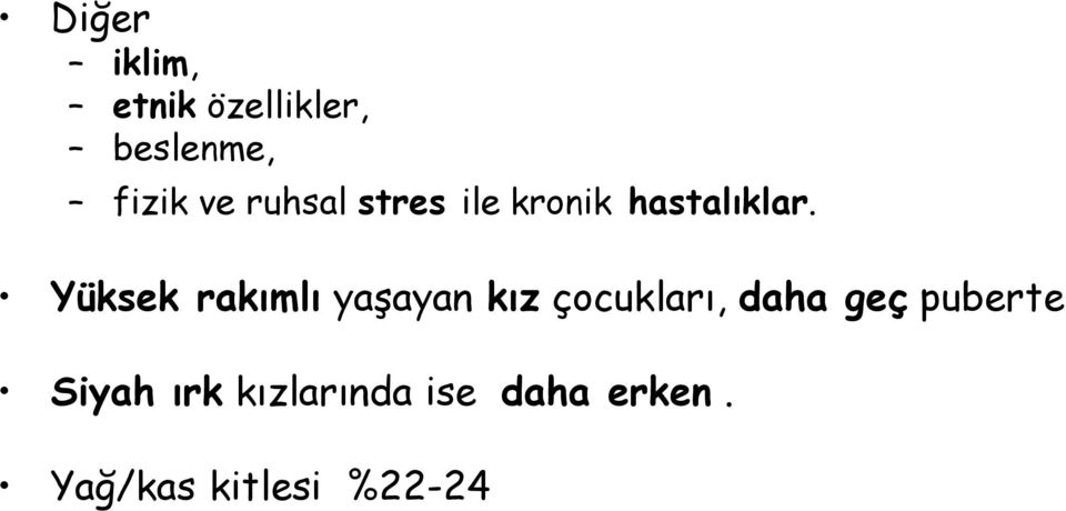 Yüksek rakımlı yaşayan kız çocukları, daha geç