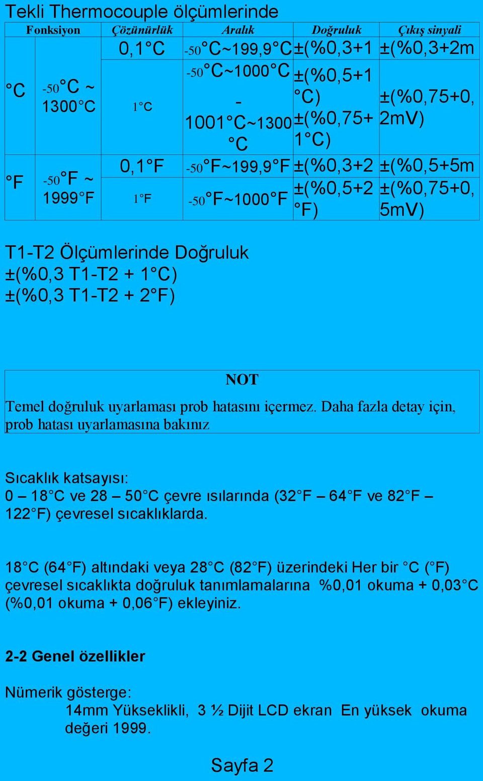 F) NOT Temel doğruluk uyarlaması prob hatasını içermez.