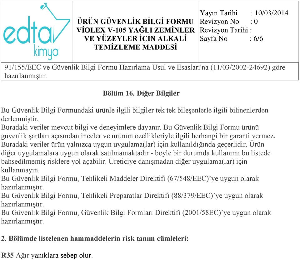 Buradaki veriler ürün yalnızca uygun uygulama(lar) için kullanıldığında geçerlidir.