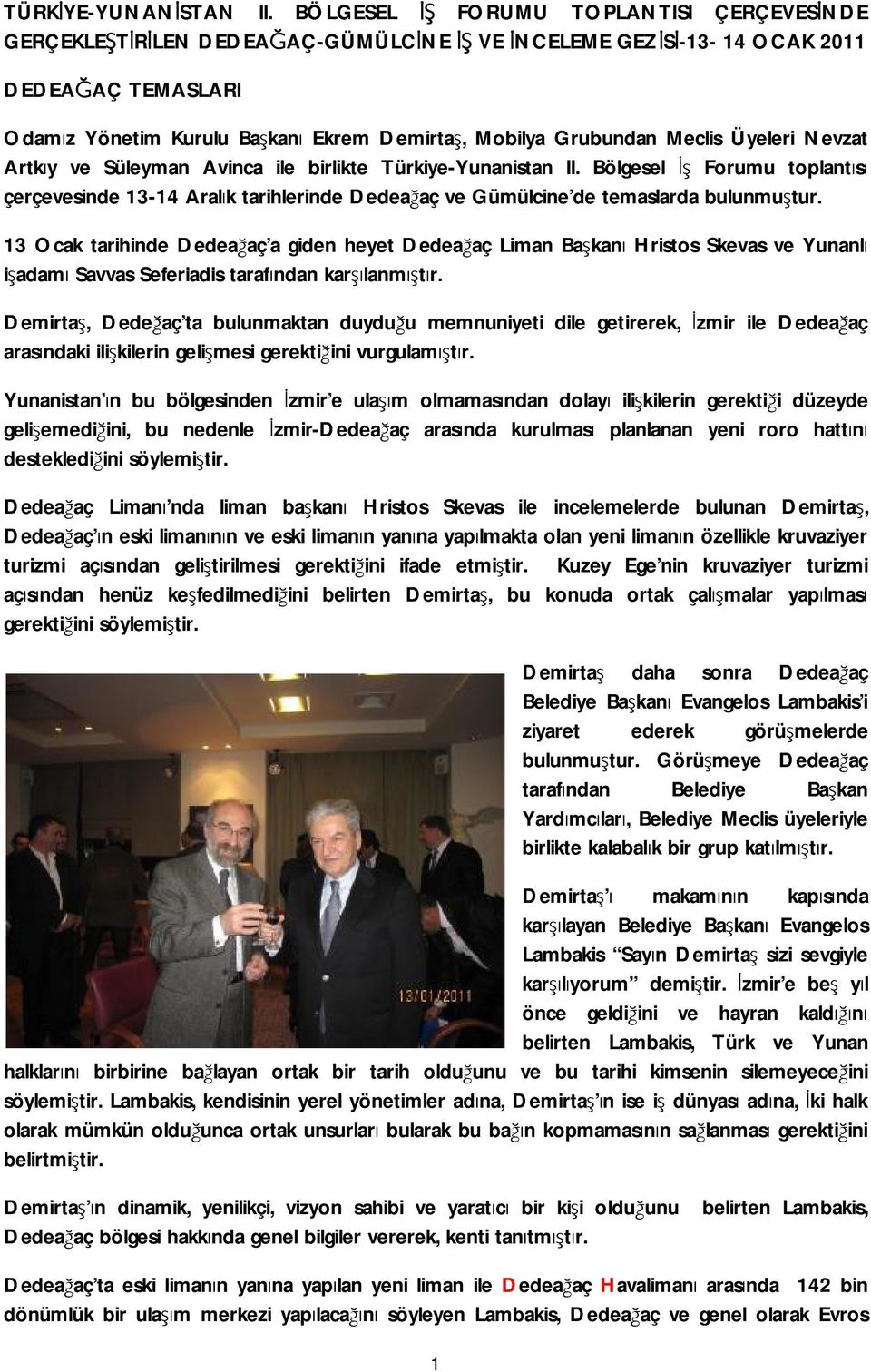 Meclis Üyeleri Nevzat Artkıy ve Süleyman Avinca ile birlikte Türkiye-Yunanistan II.