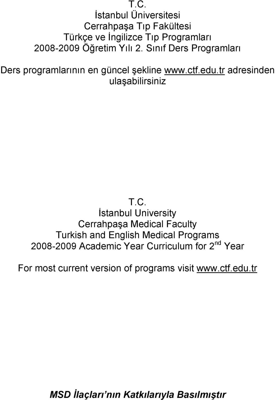 İstanbul University Cerrahpaşa Medical Faculty Turkish and English Medical Programs 2008-2009 Academic Year