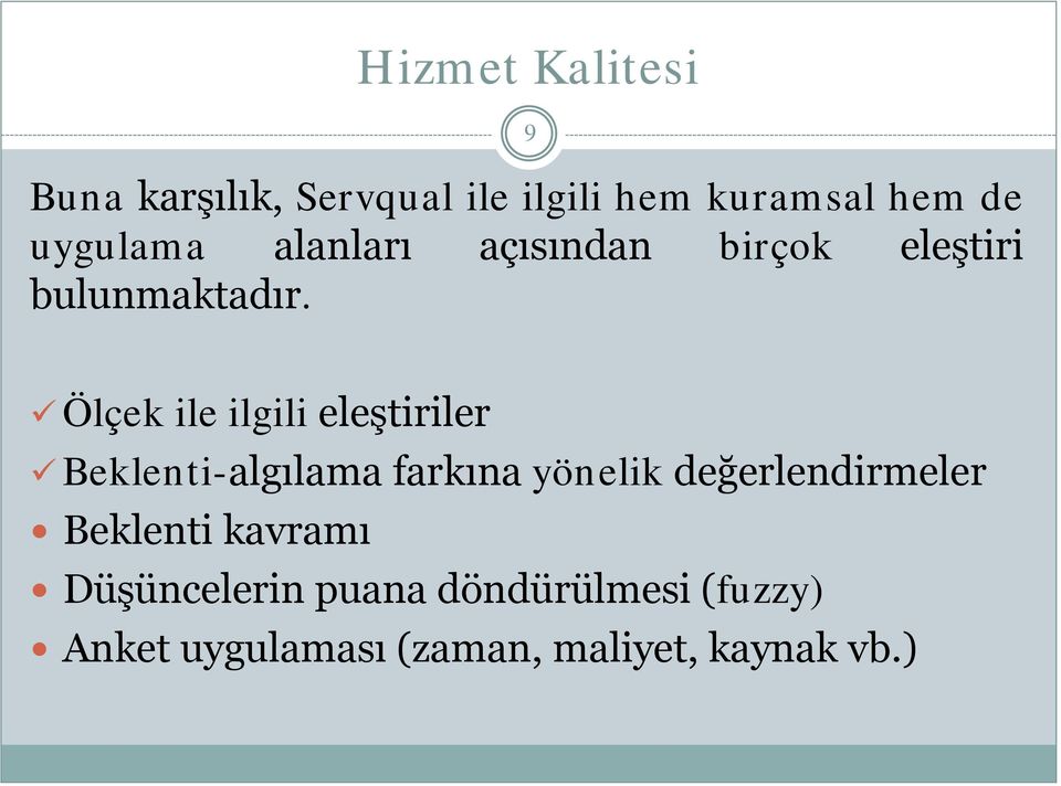 Ölçek ile ilgili eleştiriler Beklenti-algılama farkına yönelik