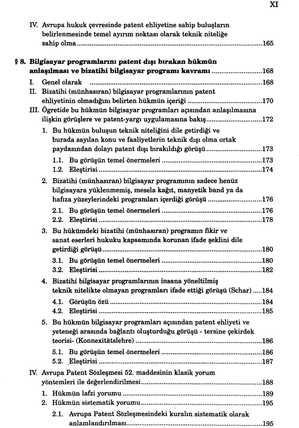 Bizatihi (münhasıran) bilgisayar programlarının patent ehliyetinin olmadığını belirten hükmün içeriği 170 III.