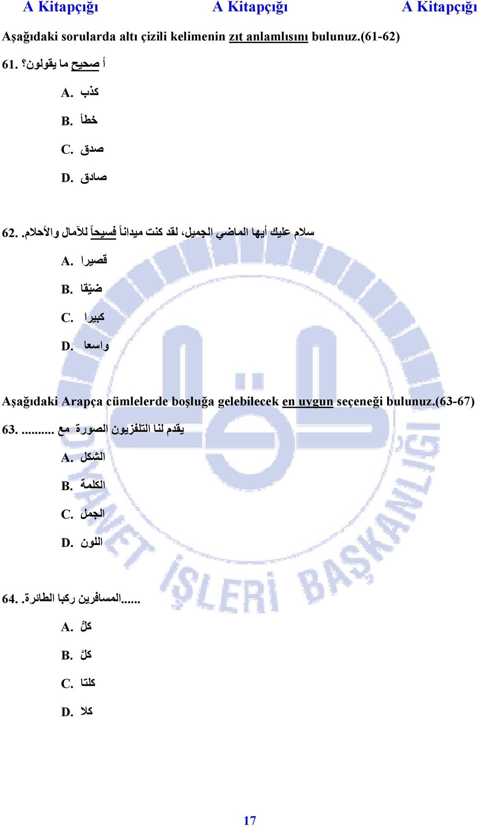 C واسعا.D Aşağıdaki Arapça cümlelerde boşluğa gelebilecek en uygun seçeneği bulunuz.