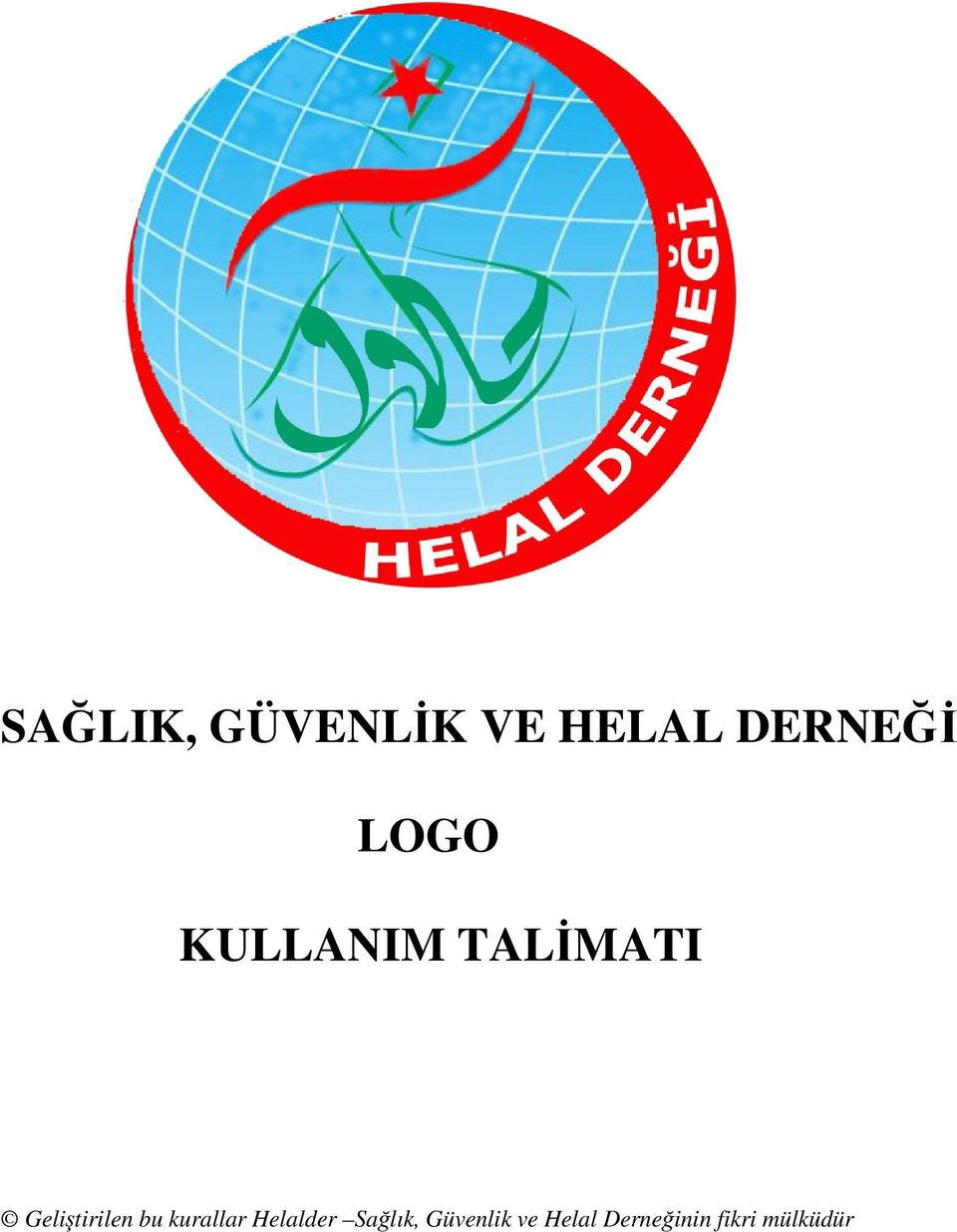 bu kurallar Helalder Sağlık,