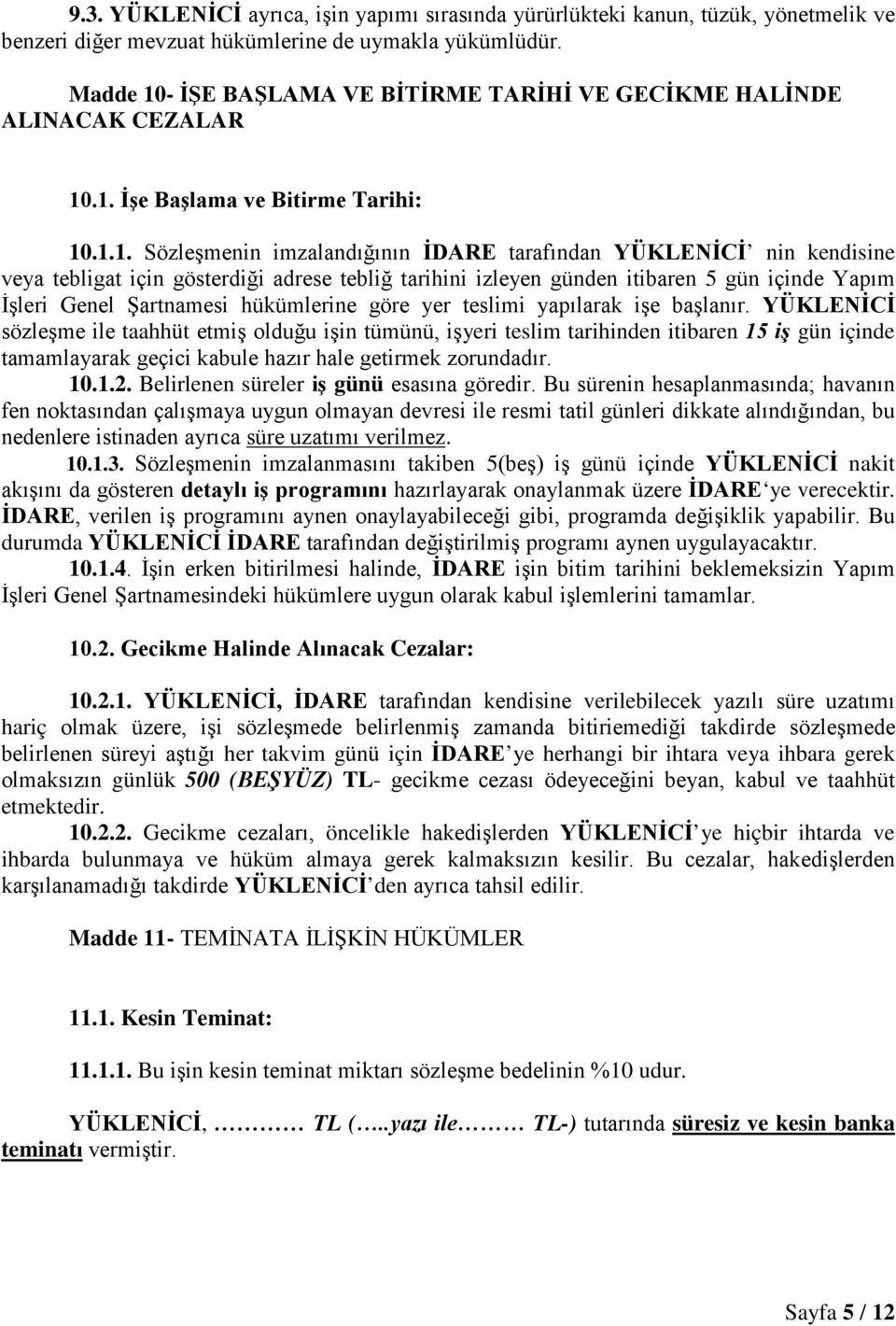 - İŞE BAŞLAMA VE BİTİRME TARİHİ VE GECİKME HALİNDE ALINACAK CEZALAR 10