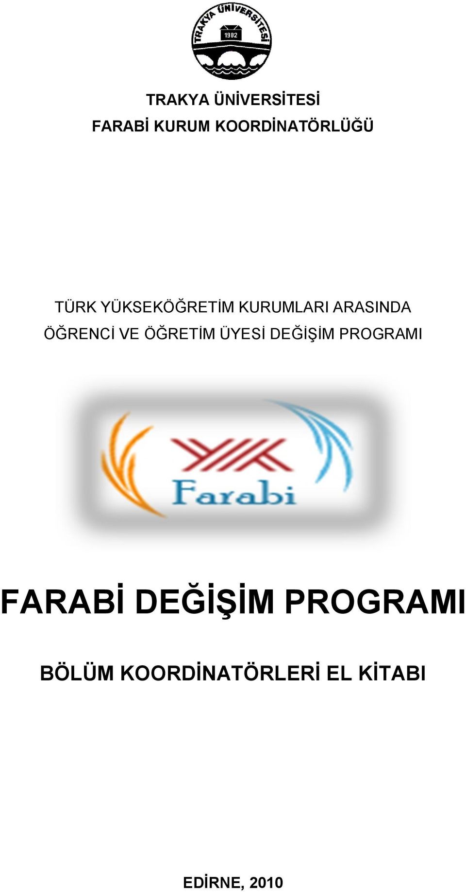 ÖĞRETĠM ÜYESĠ DEĞĠġĠM PROGRAMI FARABĠ DEĞĠġĠM