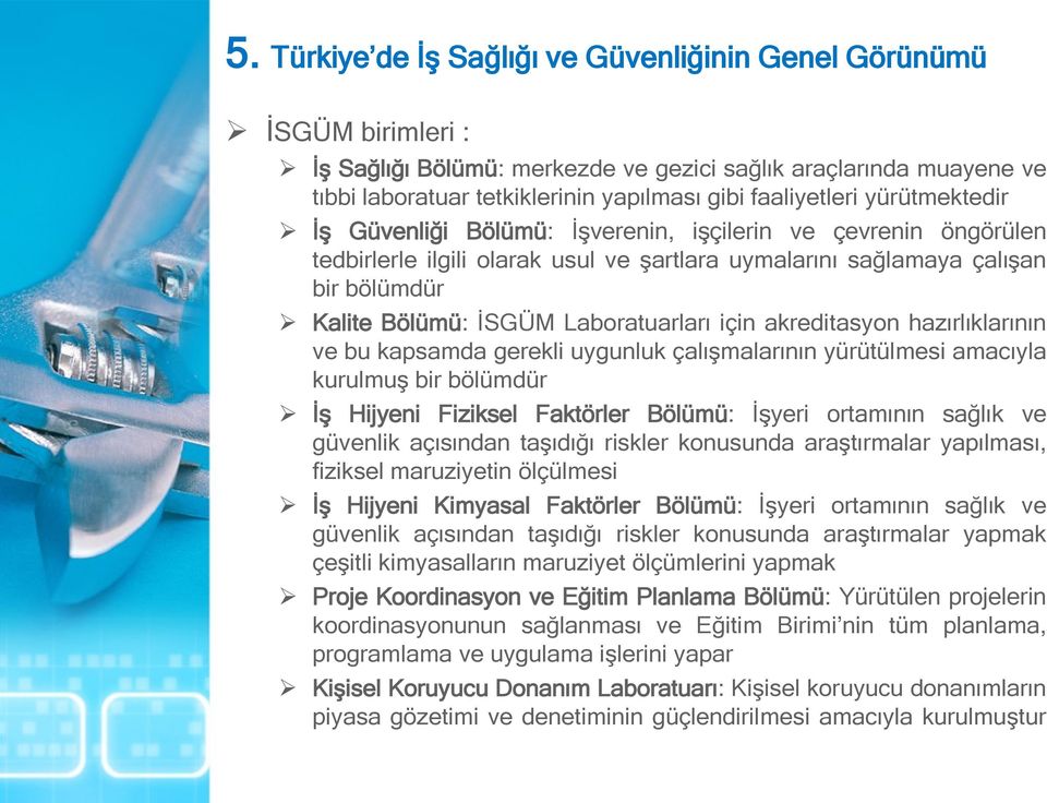 Laboratuarları için akreditasyon hazırlıklarının ve bu kapsamda gerekli uygunluk çalışmalarının yürütülmesi amacıyla kurulmuş bir bölümdür İş Hijyeni Fiziksel Faktörler Bölümü: İşyeri ortamının