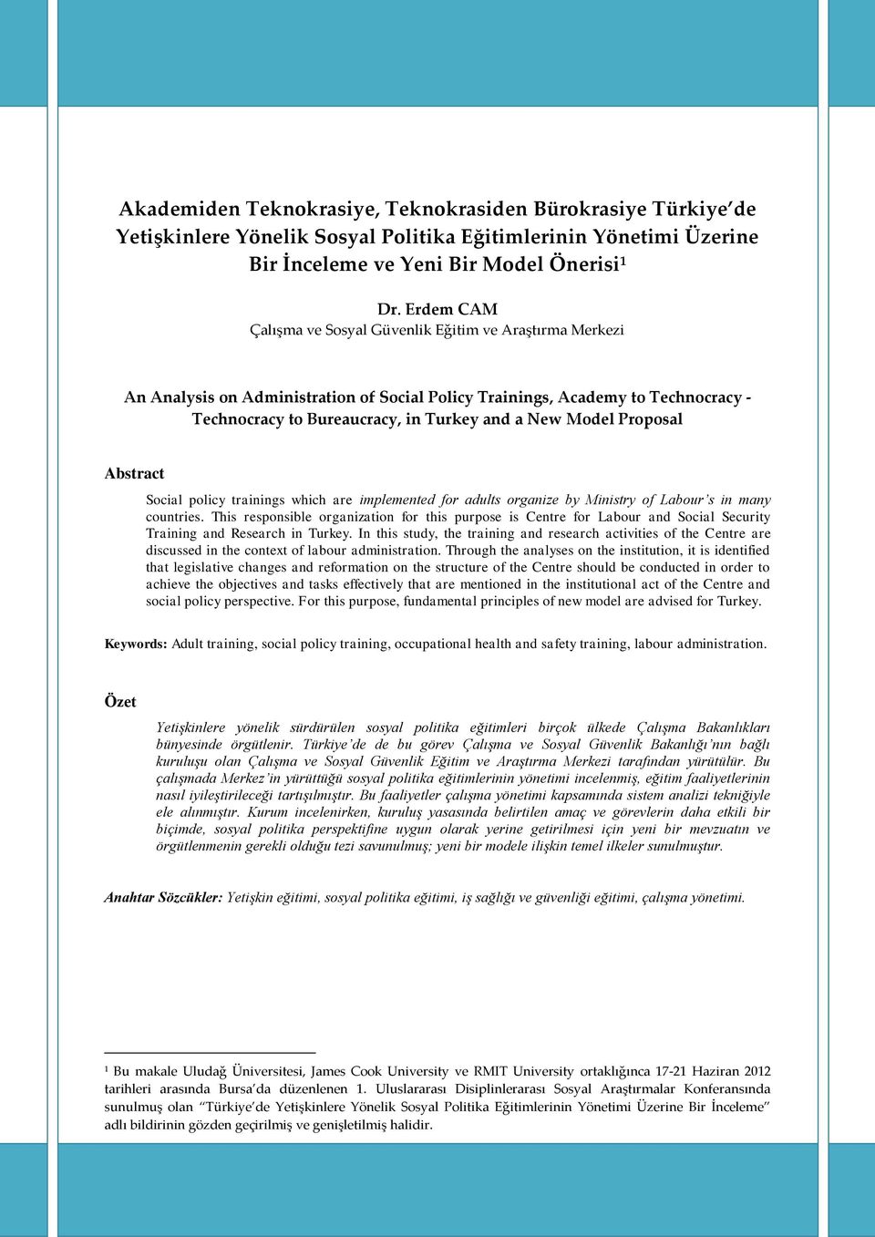 Erdem CAM Çalışma ve Sosyal Güvenlik Eğitim ve Araştırma Merkezi An Analysis on Administration of Social Policy Trainings, Academy to Technocracy Technocracy to Bureaucracy, in Turkey and a New Model