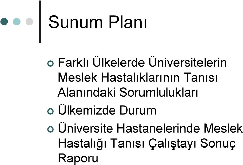 Sorumlulukları Ülkemizde Durum Üniversite