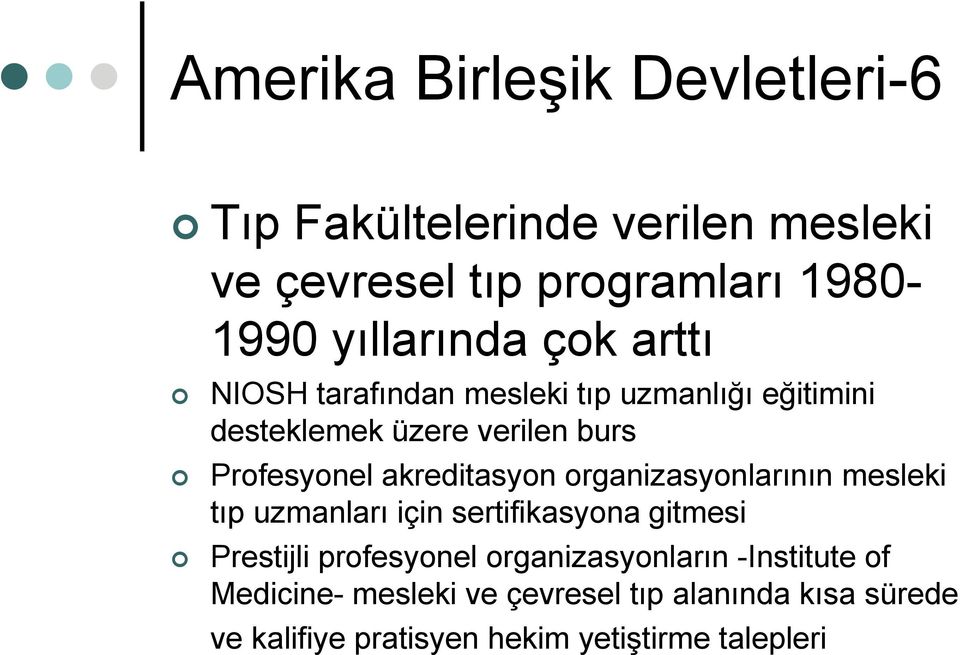 akreditasyon organizasyonlarının mesleki tıp uzmanları için sertifikasyona gitmesi Prestijli profesyonel