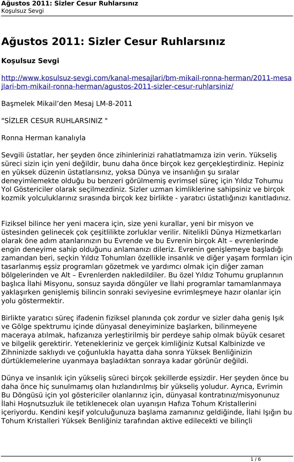 kanalıyla Sevgili üstatlar, her şeyden önce zihinlerinizi rahatlatmamıza izin verin. Yükseliş süreci sizin için yeni değildir, bunu daha önce birçok kez gerçekleştirdiniz.