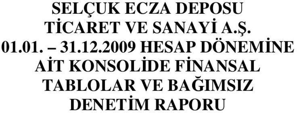 2009 HESAP DÖNEMİNE AİT KONSOLİDE