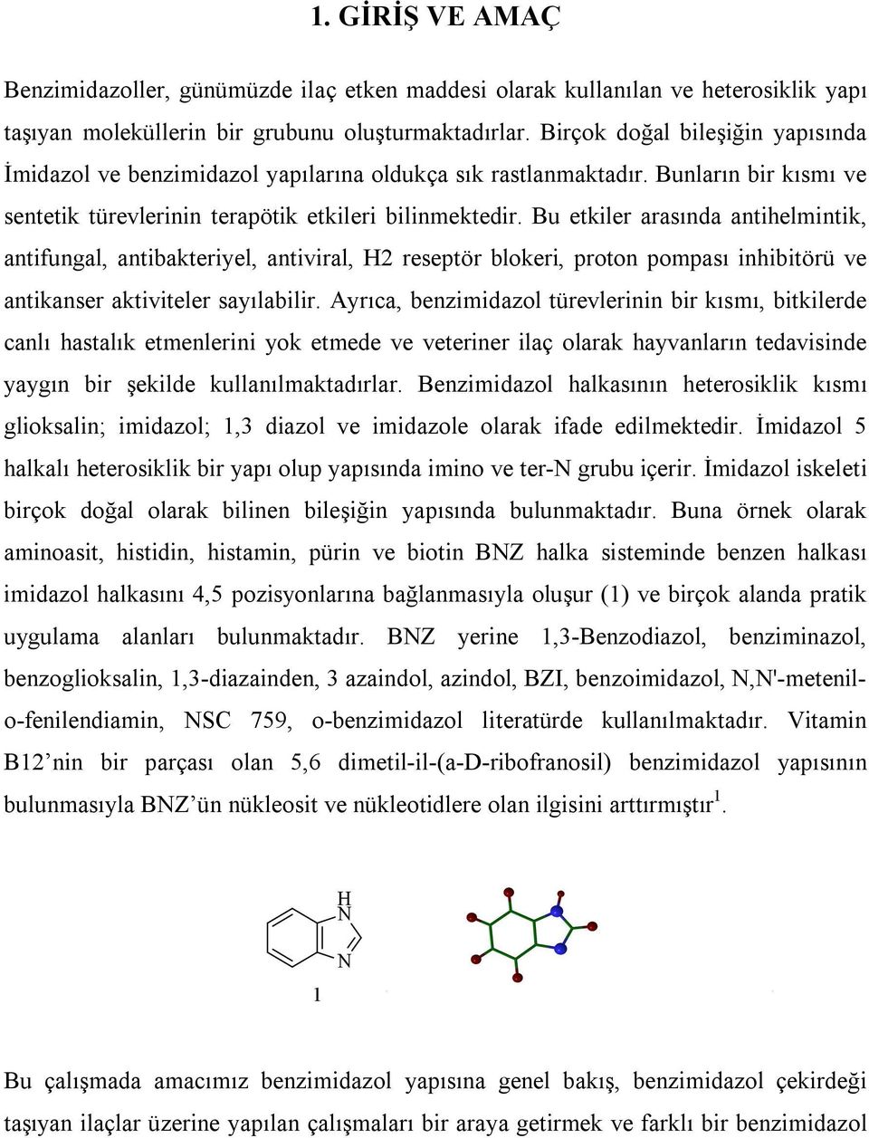 Bu etkiler arasında antihelmintik, antifungal, antibakteriyel, antiviral, H2 reseptör blokeri, proton pompası inhibitörü ve antikanser aktiviteler sayılabilir.