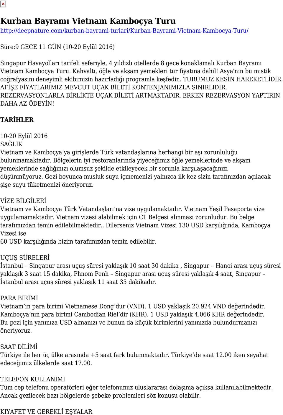 Vietnam Kamboçya Turu. Kahvaltı, öğle ve akşam yemekleri tur fiyatına dahil! Asya'nın bu mistik coğrafyasını deneyimli ekibimizin hazırladığı programla keşfedin. TURUMUZ KESİN HAREKETLİDİR.