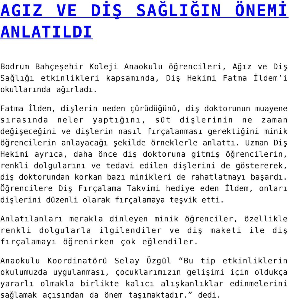 şekilde örneklerle anlattı.