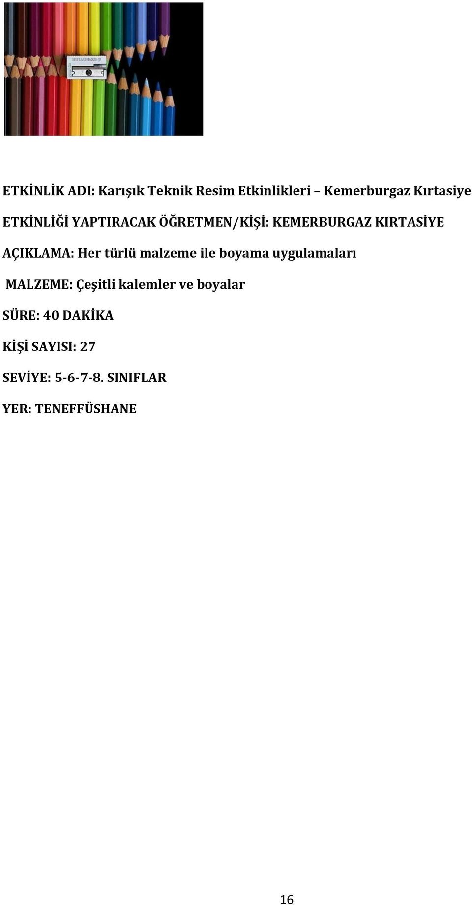 Kırtasiye ETKİNLİĞİ YAPTIRACAK