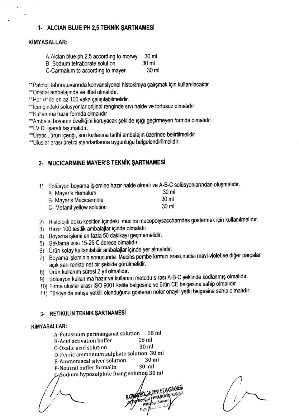 histokimya galtgmak igin kullantlacakttr "Llriiinal ambala nda ve ithal olmalldtr. '-Her kit iie en az 100 vaka galrgtlabilmelidir.