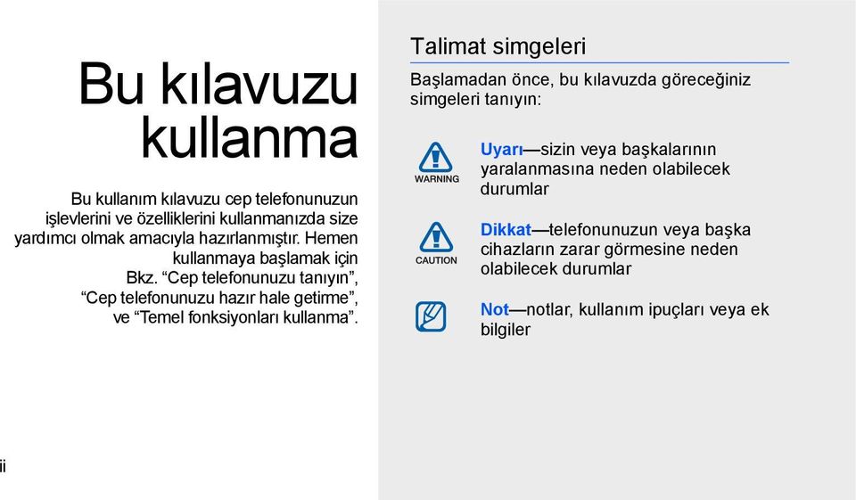 Cep telefonunuzu tanıyın, Cep telefonunuzu hazır hale getirme, ve Temel fonksiyonları kullanma.