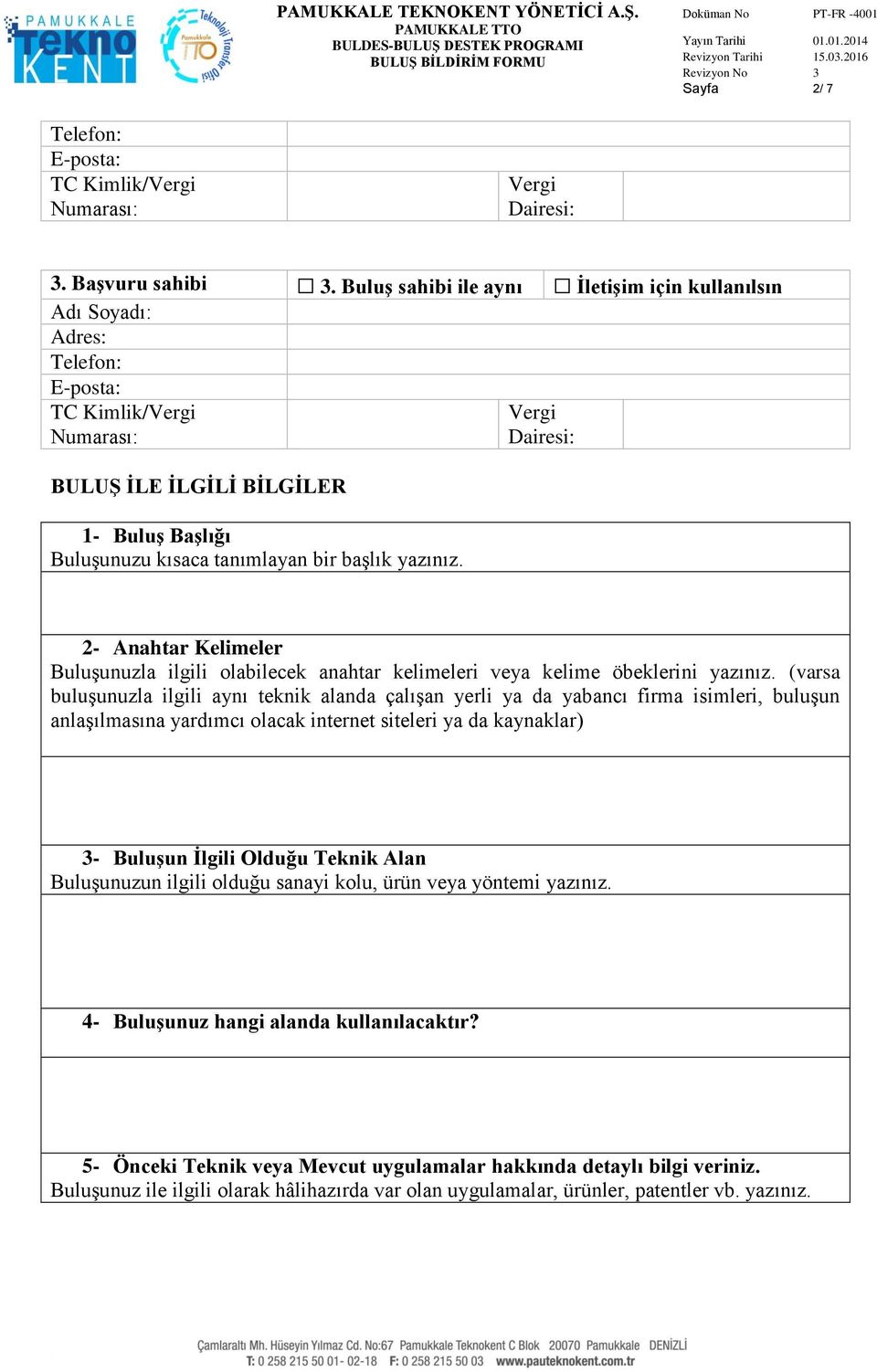 Vergi Dairesi: 2- Anahtar Kelimeler Buluşunuzla ilgili olabilecek anahtar kelimeleri veya kelime öbeklerini yazınız.