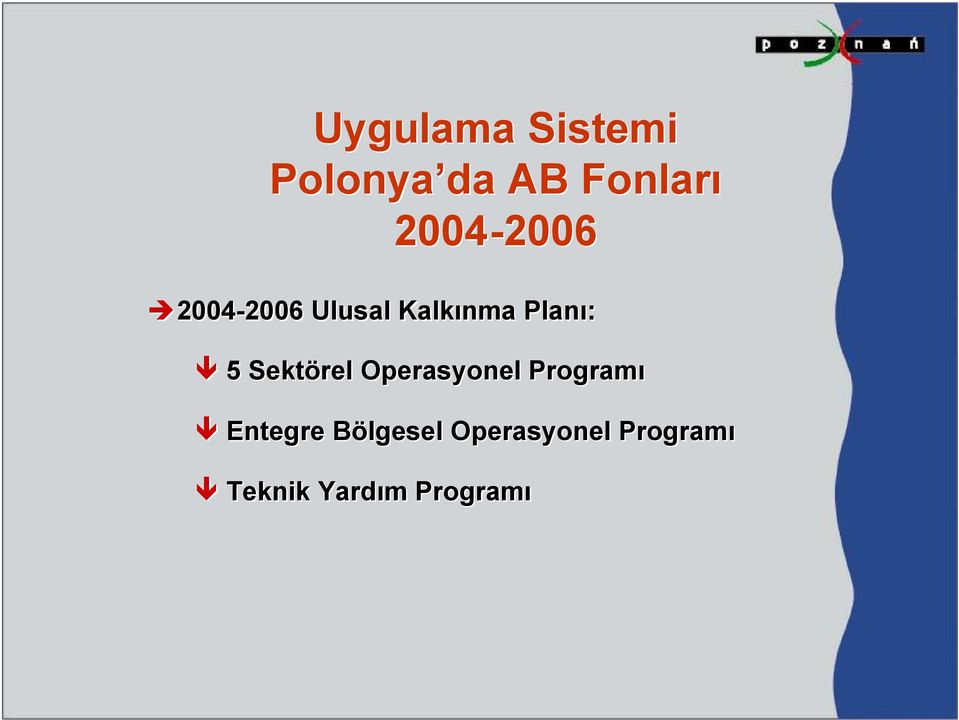 5 Sektörel Operasyonel Programı Entegre