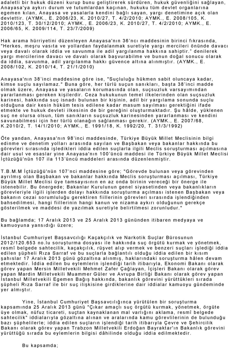 2 0 1 0/ 2 7, T. 4/2 / 2 0 1 0; AYMK., E. 2 00 8 / 10 5, K. 2 0 1 0 / 1 23, T. 3 0/ 1 2/ 2 0 1 0; AYMK., E. 20 0 6 /2 3, K. 2 01 0 / 27, T. 4/ 2/ 2 0 1 0; AYMK., E. 2 0 0 6 / 6 5, K.