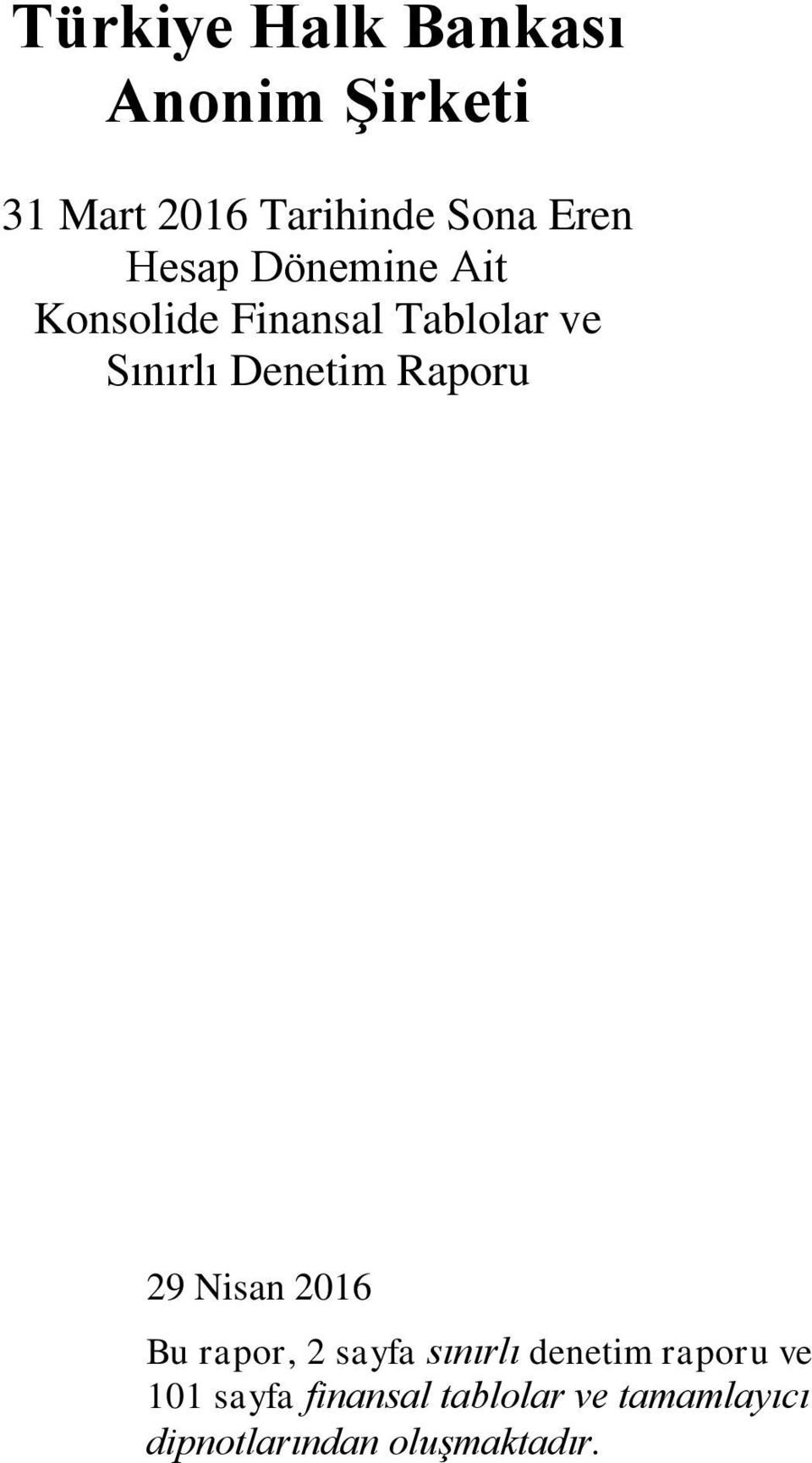 Denetim Raporu 29 Nisan 2016 Bu rapor, 2 sayfa sınırlı denetim