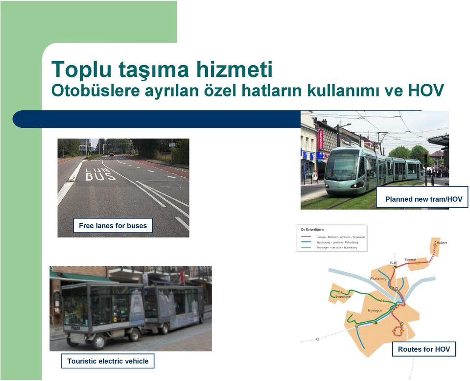 Planned new tram/hov Free lanes for