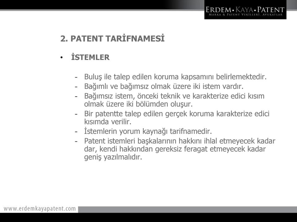 Bağımsız istem, önceki teknik ve karakterize edici kısım olmak üzere iki bölümden oluşur.