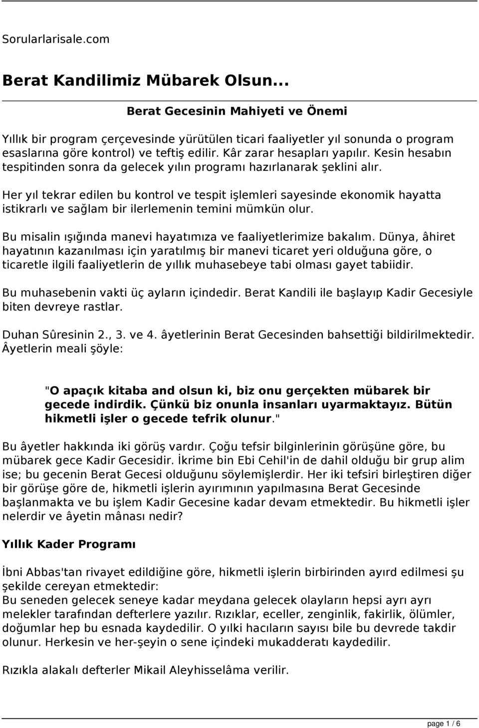 Kesin hesabın tespitinden sonra da gelecek yılın programı hazırlanarak şeklini alır.