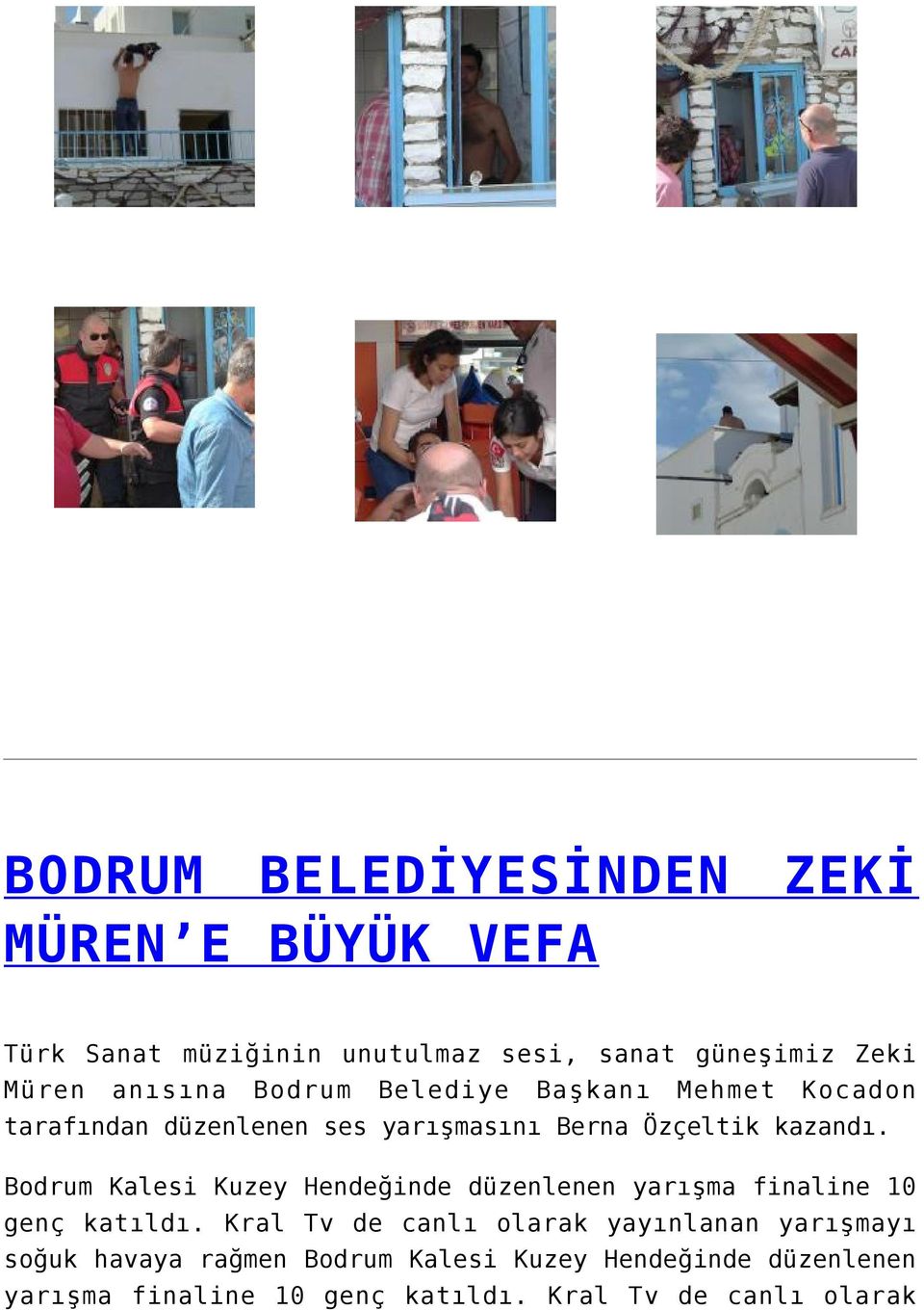 Bodrum Kalesi Kuzey Hendeğinde düzenlenen yarışma finaline 10 genç katıldı.