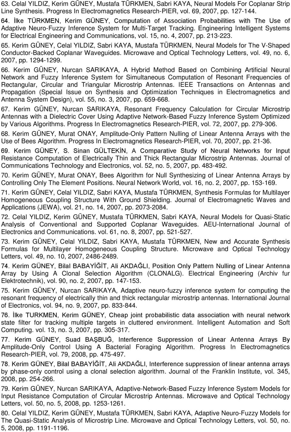 Engineering Intelligent Systems for Electrical Engineering and Communications, vol. 15, no. 4, 2007, pp. 213-223. 65.