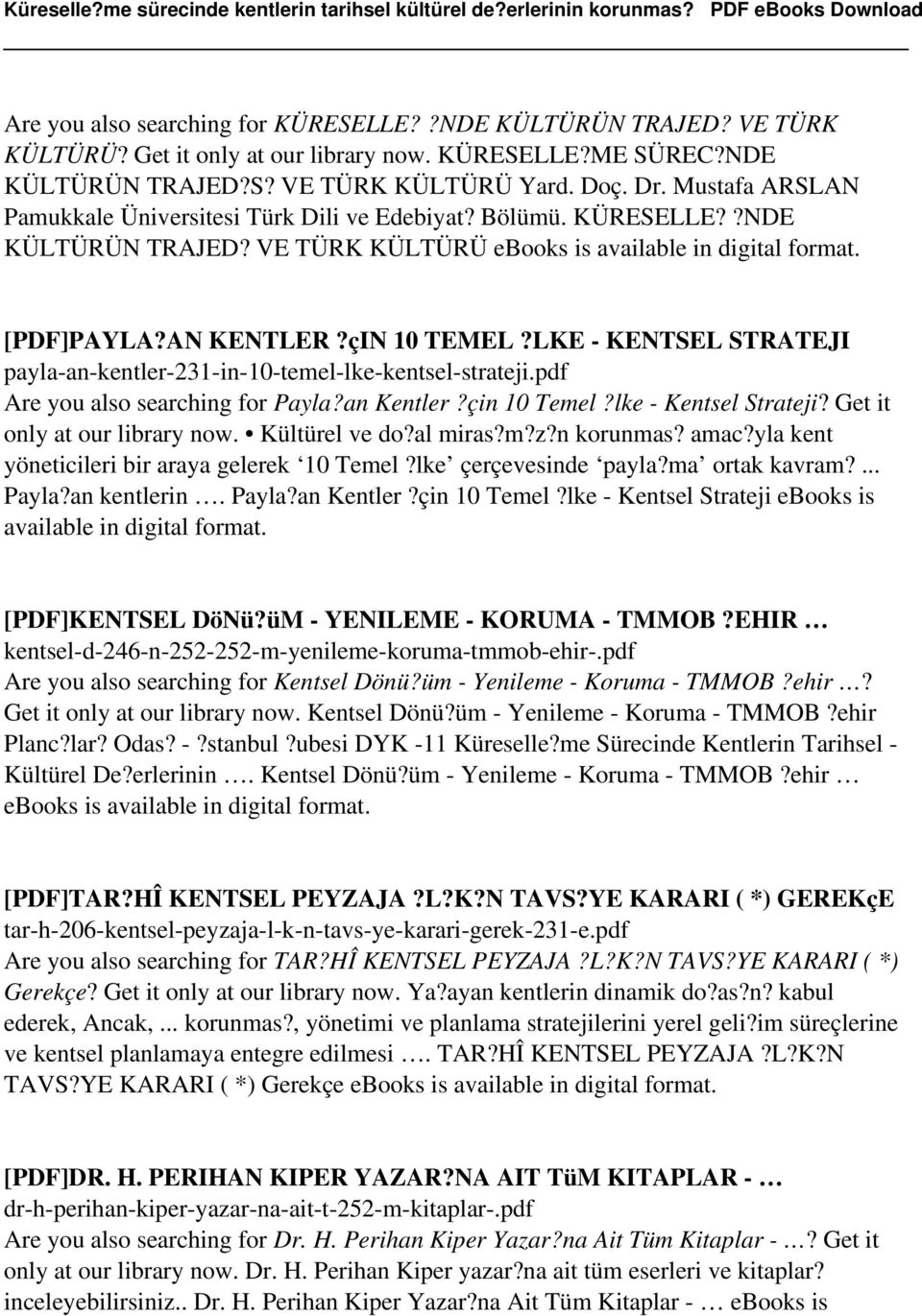 LKE - KENTSEL STRATEJI payla-an-kentler-231-in-10-temel-lke-kentsel-strateji.pdf Are you also searching for Payla?an Kentler?çin 10 Temel?lke - Kentsel Strateji? Get it only at our library now.