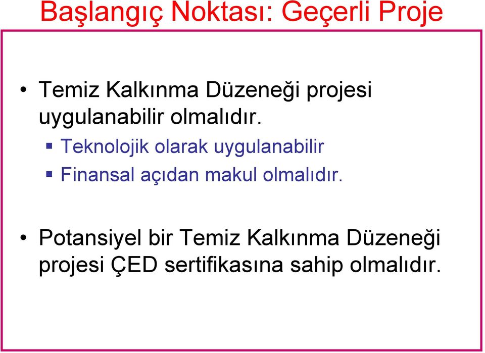 Teknolojik olarak uygulanabilir Finansal açıdan makul